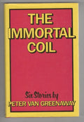 The Immortal Coil by Peter Van Greenaway (First Edition) File Copy