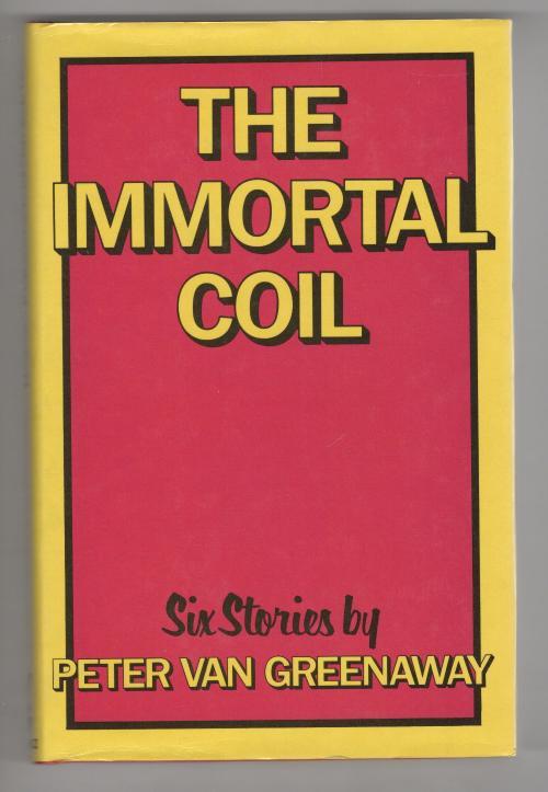 The Immortal Coil by Peter Van Greenaway (First Edition) File Copy