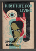 Substitute for Living by Gideon Clark (First Edition)