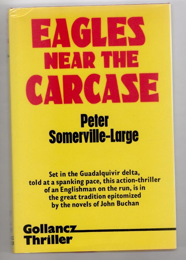 Eagles Near the Carcase by Peter Somerville-Large (First Edition) File Copy