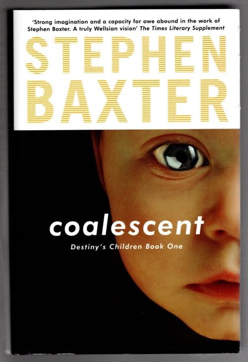 Coalescent by Stephen Baxter (First UK Edition)