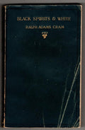 Black Spirits & White: A Book of Ghost Stories by Ralph Adams Cram - Rare