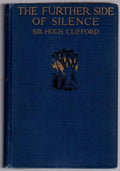 The Further Side of Silence by Sir Hugh Clifford (First Edition)