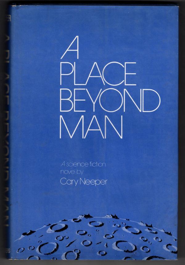 A Place Beyond Man by Cary Neeper (First Edition)