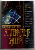 Subterranean Gallery: Stories of Horror and Crime (First Edition) Signed, Lim...