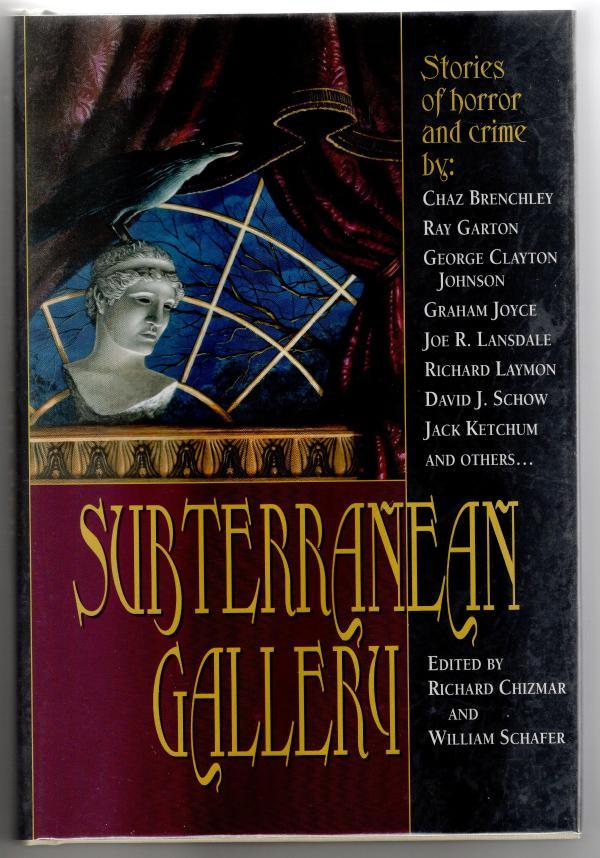 Subterranean Gallery: Stories of Horror and Crime (First Edition) Signed, Lim...