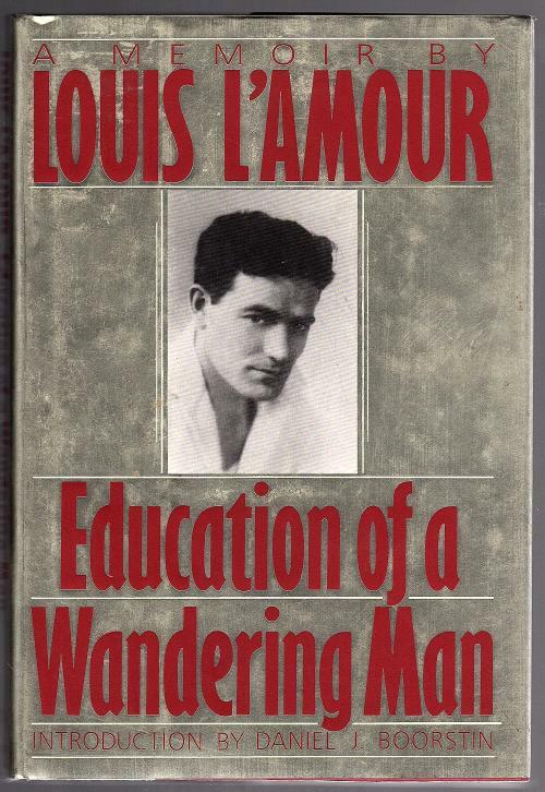 Education of a Wandering Man by Louis L'Amour (First Edition)