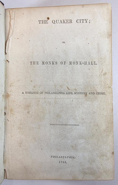 The Quaker City; or, The Monks of Monk-Hall by George Lippard (First Edition)