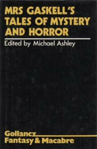 Mrs. Gaskell's Tales of Mystery and Horror by Mrs. Gaskell (1st Edition) File...