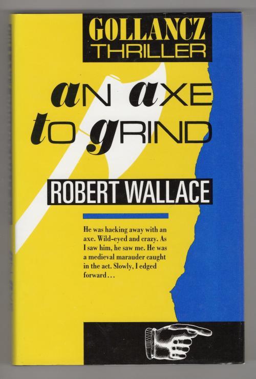 An Axe to Grind by Robert Wallace (First UK Edition)