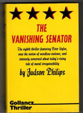 The Vanishing Senator by Judson Philips (First UK Edition) Gollancz File Copy