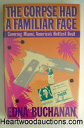 The Corpse Had A Familiar Face by Edna Buchanan FIRST