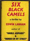 Six Black Camels by Edwin Lanham (First UK Edition) Gollancz File Copy
