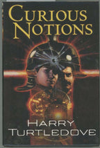 Curious Notions by Harry Turtledove (First Edition)