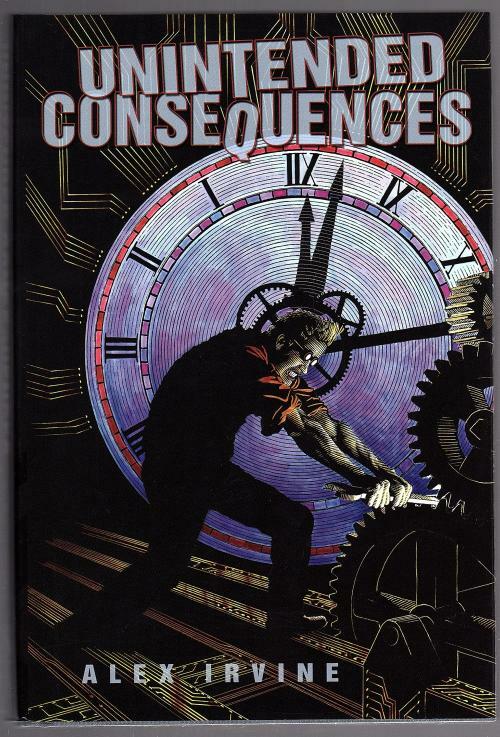 Unintended Consequence by Alex Irvine (Limited First Edition) Signed