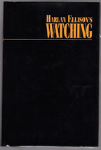 Harlan Ellison's Watching by Harlan Ellison (First Edition)