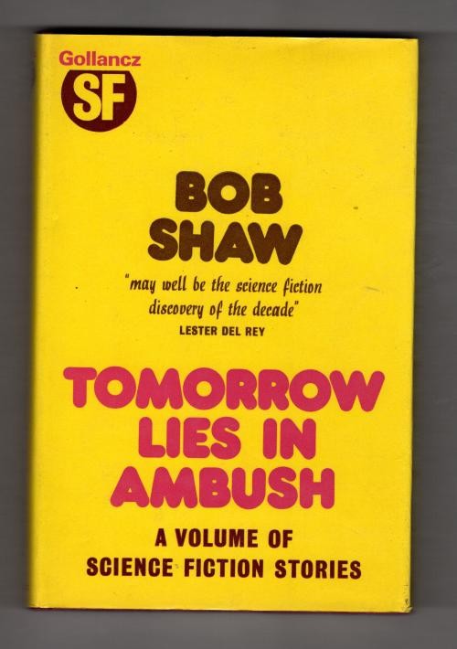Tomorrow Lies in Ambush by Bob Shaw (First Edition) Gollancz SF