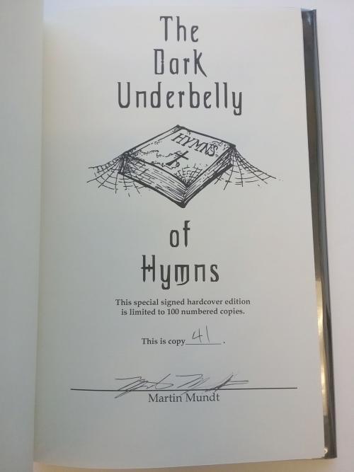 The Dark Underbelly of Hymns by Martin Mundt (First Edition) Limited Signed #41