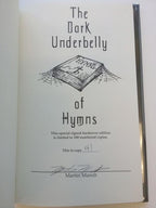 The Dark Underbelly of Hymns by Martin Mundt (First Edition) Limited Signed #41