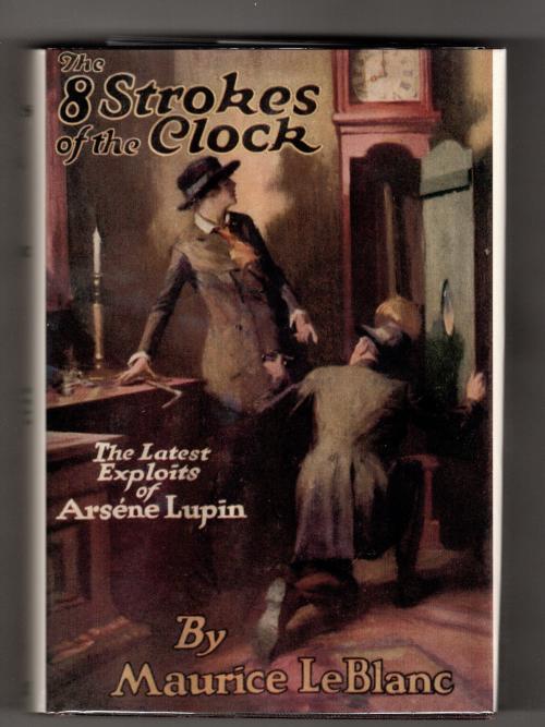The Eight Strokes of the Clock by Maurice Leblanc (First Edition)
