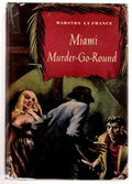 Miami-Murder-Go-Round by Marston La France (First Edition)
