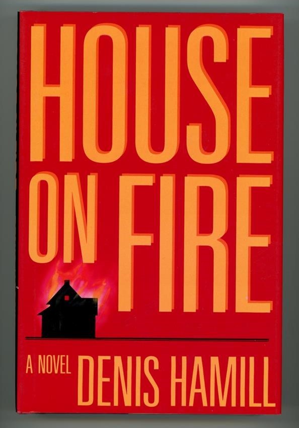 House on Fire by Denis Hamill 1st