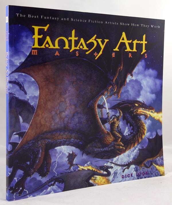 Fantasy Art Masters: The Best Fantasy and Science Fiction Artists Show How They 