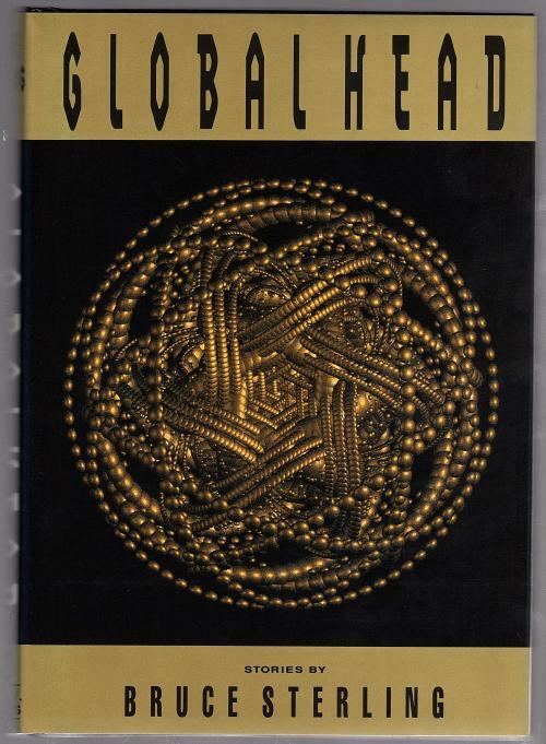 Globalhead by Bruce Sterling (Limited Signed Edition)