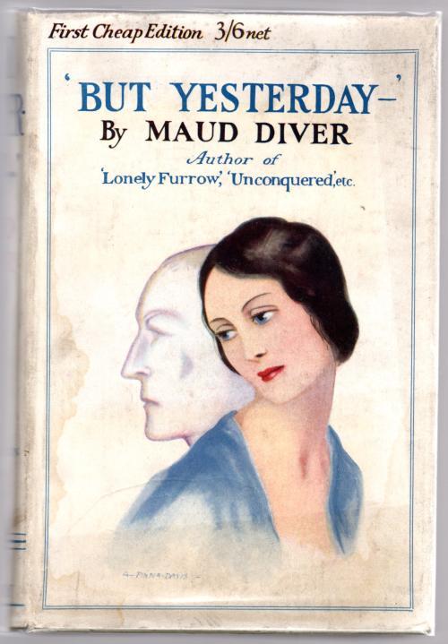 But Yesterday by Maud Diver (First Cheap Edition)