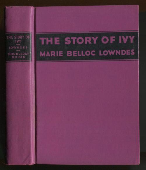 The Story of Ivy by Marie Belloc Lowndes (First U.S. Edition)