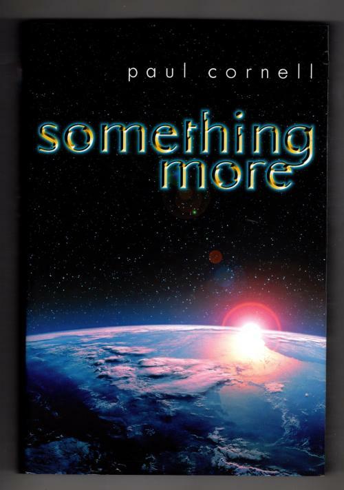 Something More by Paul Cornell (First Edition) Gollancz File Copy