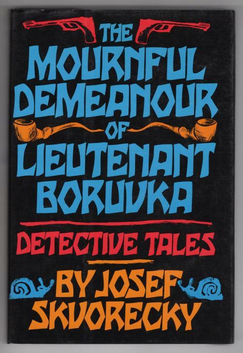 The Mournful Demeanour of Lieutenant Boruvka by Josef Skvorecky 1st U.S Ed.