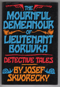 The Mournful Demeanour of Lieutenant Boruvka by Josef Skvorecky 1st U.S Ed.