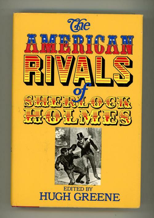 The American Rivals of Sherlock Holmes by Hugh Greene (ed) (First U.S. Edition)