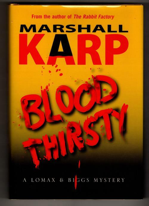 Blood Thirsty by Marshall Karp (First Edition)