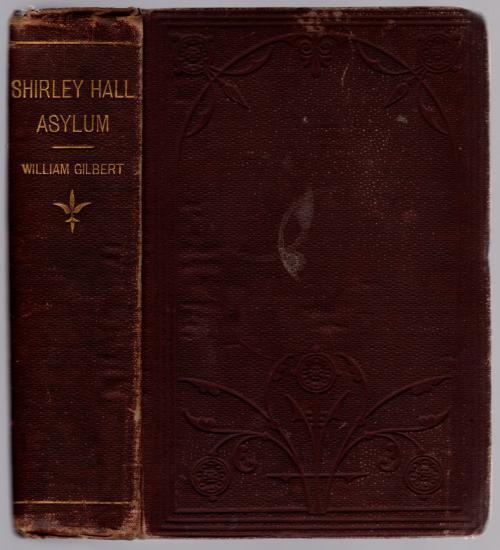 Shirley Hall Asylum by William Gilbert (New Edition)