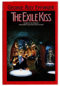 The Exile Kiss by George Alec Effinger (First Edition)