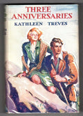 Three Anniversaries by Kathleen Treves (First Edition) Ward Lock File Copy