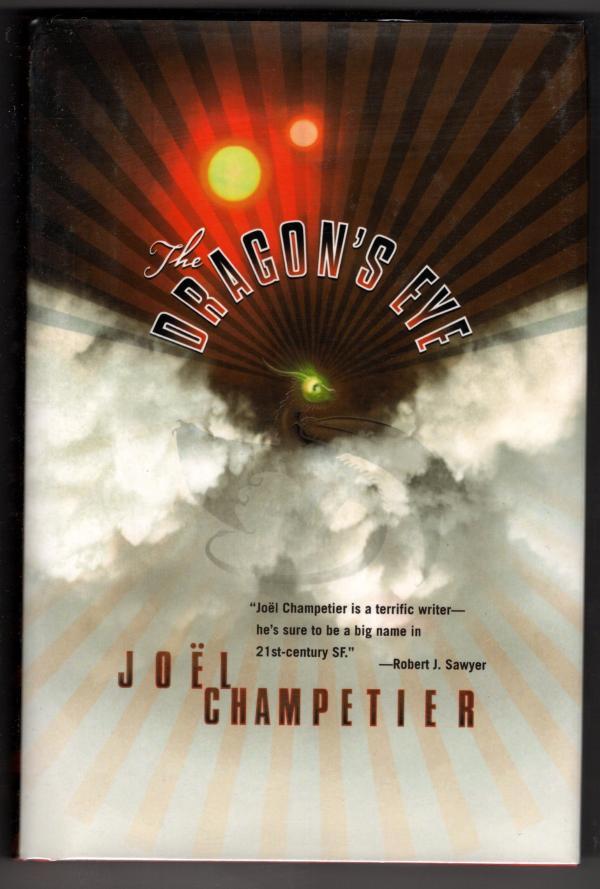 The Dragon's Eye by Joel Champetier (First Edition)