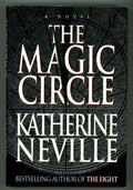 The Magic Circle by Katherine Neville (First Edition)