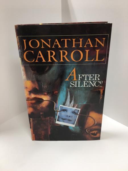 After Silence by Jonathan Carroll (First Edition) Signed