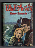 The Trail of the Lonely River by Harry Edmonds File Copy Abbey Cover Hubin Li...