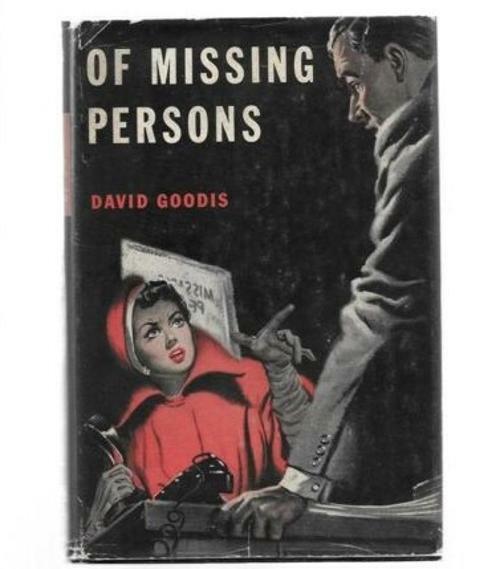 OF MISSING PERSONS by David Goodis FIRST