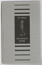 The Croquet Player by H. G. Wells (First U.S. Edition)
