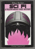 SCI FI: A Yellowthread Street Mystery by William Marshall (First U.S. Edition)