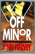 Off Minor by John Harvey SIGNED FIRST- High Grade
