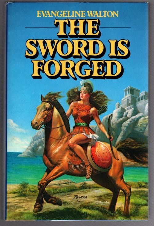 The Sword is Forged by Evangeline Walton