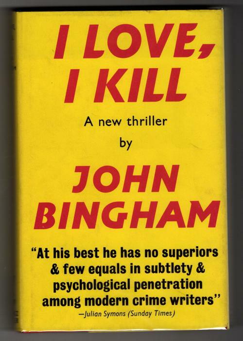 I Love, I Kill by John Bingham (First UK Edition) Gollance File Copy