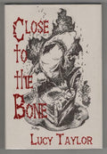 Close to the Bone by Lucy Taylor (First Edition) Limited Signed