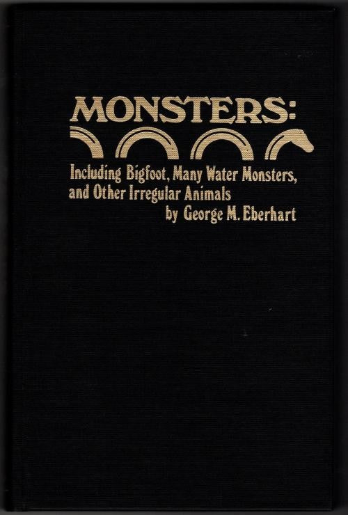 Monsters: Including Bigfoot by George M. Eberhart (First Edition)
